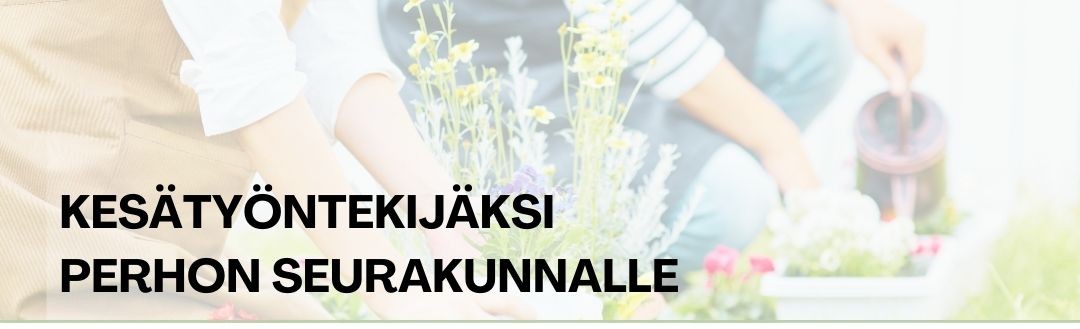 Kesätyöntekijäksi Perhon seurakunnalle